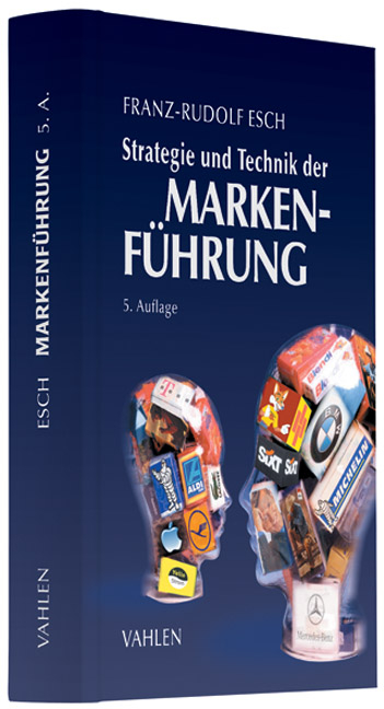 Strategie und Technik der Markenf&uuml;hrung - Franz-Rudolf Esch