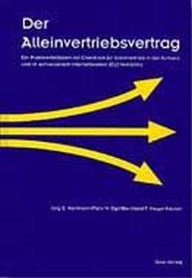 Der Alleinvertriebsvertrag - J&uuml;rg E Hartmann, Felix W Egli, Bernhard Meyer-Hauser