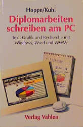 Diplomarbeiten schreiben am PC - Uwe Hoppe, Jochen Kuhl