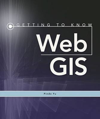 Getting to Know Web GIS - Pinde Fu