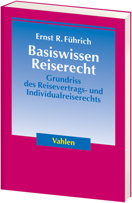 Basiswissen Reiserecht - Ernst F&uuml;hrich