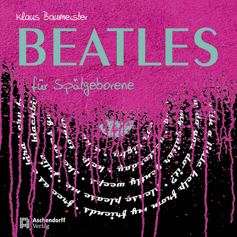 Beatles f&uuml;r Sp&auml;tgeborene - Klaus Baumeister