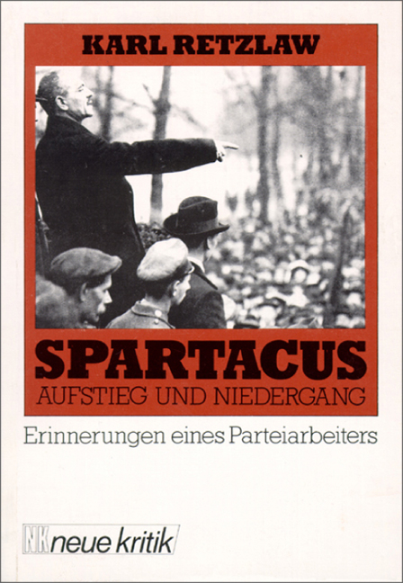 Spartakus - Aufstieg und Niedergang - Karl Retzlaw