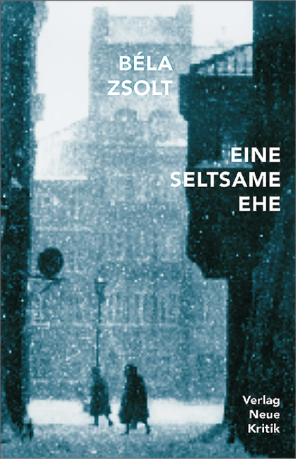 Eine seltsame Ehe - B&eacute;la Zsolt