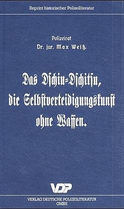 Polizei im Spiegel der Zeit. Wie sich die Zeiten ändern /Das Dschiu-Dschitsu,... / Das Dschiu-Dschitsu, die Selbstverteidigungskunst ohne Waffen
