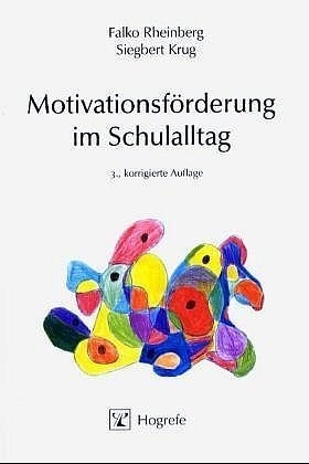 Motivationsf&ouml;rderung im Schulalltag - Falko Rheinberg, Siegbert Krug