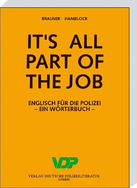 It's all part of the job. Englisch f&uuml;r die Polizei / It's all part of the job - Norbert Brauner, Dieter Hamblock, Friedrich Schwindt, Udo H Sp&ouml;rl, Udo Harry Sp&ouml;rl