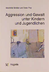 Aggression und Gewalt unter Kindern und Jugendlichen - 