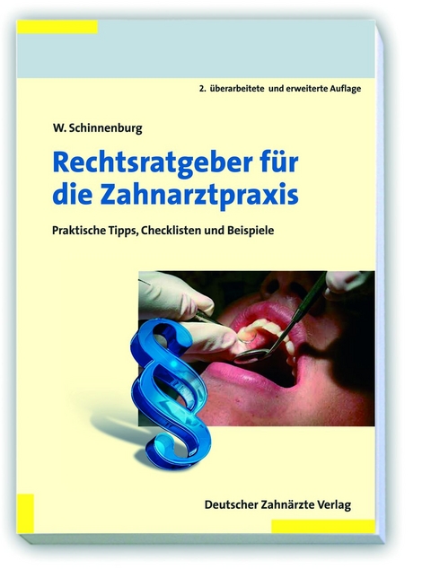 Rechtsratgeber f&uuml;r die Zahnarztpraxis - Wieland Schinnenburg