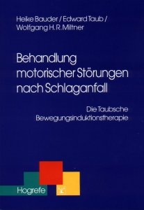 Behandlung motorischer St&ouml;rungen nach Schlaganfall - Wolfgang H.R. Miltner, Heike Bauder, Edward Taub