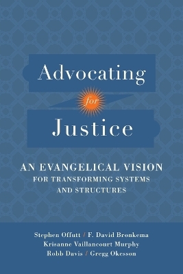Advocating for Justice – An Evangelical Vision for Transforming Systems and Structures