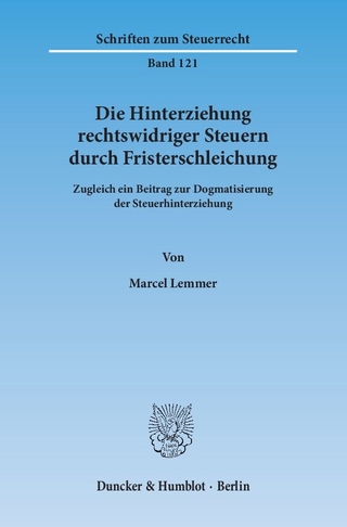 Die Hinterziehung rechtswidriger Steuern durch Fristerschleichung.