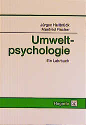 Umweltpsychologie - Manfred Fischer, J&uuml;rgen Hellbr&uuml;ck