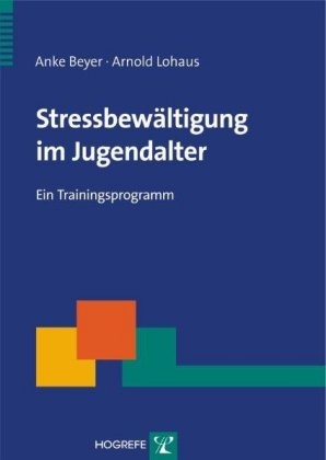 Stressbew&auml;ltigung im Jugendalter - Anke Beyer, Arnold Lohaus