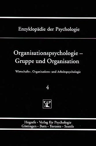 Organisationspsychologie &ndash; Gruppe und Organisation - 