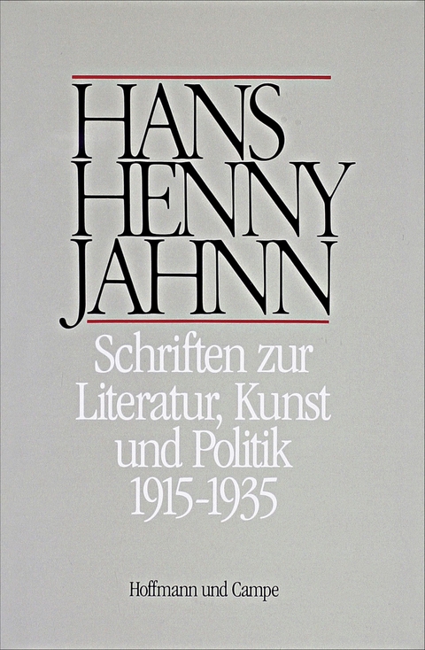 Werke in Einzelb&auml;nden. Hamburger Ausgabe / Schriften zur Kunst, Literatur und Politik - Hans H Jahnn