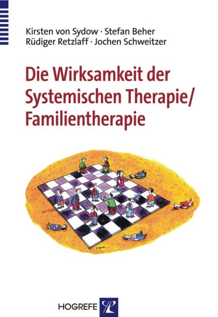 Die Wirksamkeit der Systemischen Therapie/Familientherapie - Kirsten von Sydow, Stefan Beher, Rüdiger Retzlaff, Jochen Schweitzer
