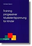 Training progressiver Muskelentspannung f&uuml;r Kinder - Vanessa Speck