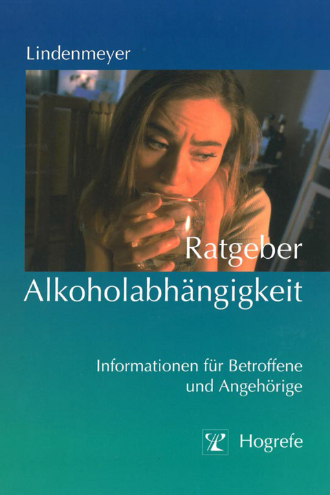 Ratgeber Alkoholabh&auml;ngigkeit - Johannes Lindenmeyer