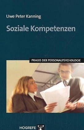 Soziale Kompetenzen - Uwe P Kanning