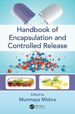 Handbook of Encapsulation and Controlled Release - 