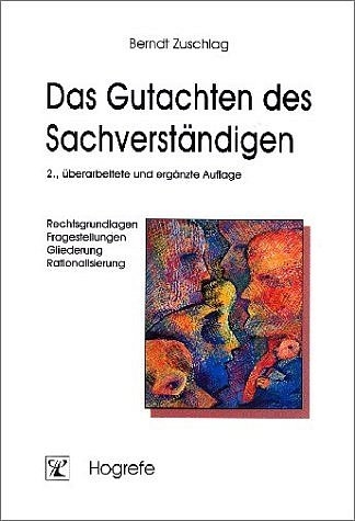 Das Gutachten des Sachverst&auml;ndigen - Berndt Zuschlag