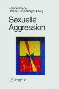 Sexuelle Aggression - Barbara Krah&eacute;, Renate Scheinberger-Olwig