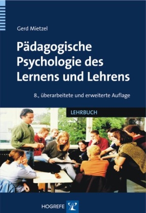P&auml;dagogische Psychologie des Lernens und Lehrens - Gerd Mietzel