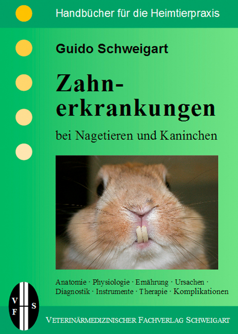 Zahnerkrankungen bei Nagetieren und Kaninchen - Guido Schweigart