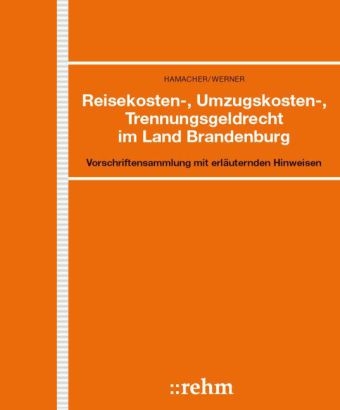 Reisekosten-, Umzugskosten-, Trennungsgeldrecht im Land Brandenburg - Ernst Hamacher, Thomas Werner