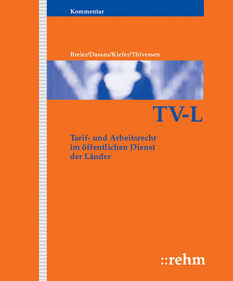 Tarifvertrag f&uuml;r den &ouml;ffentlichen Dienst der L&auml;nder (TV-L) - Alfred Breier, Anette Dassau, Karl H Kiefer, Rolf Thivessen, Sabine Kulok, Bernhard Faber, Helmut Lang, Bernhard Langenbrinck