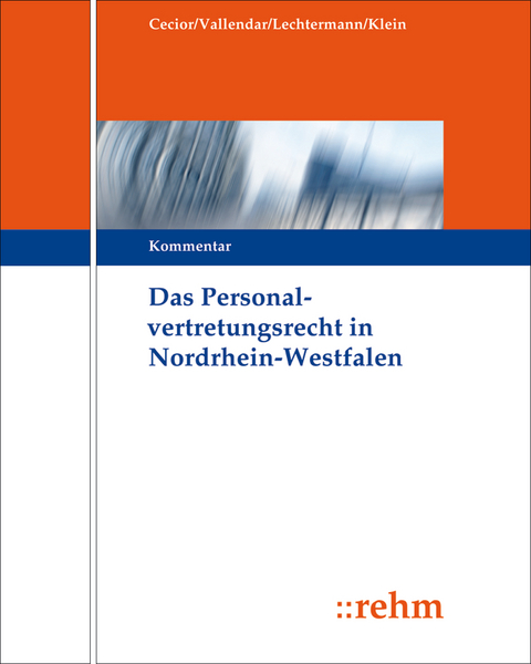 Das Personalvertretungsrecht in Nordrhein-Westfalen - Alfred Cecior, Willi Vallendar, Dirk Lechtermann, Michael Klein