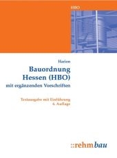 Bauordnung Hessen (HBO) mit erg&auml;nzenden Vorschriften - Thomas Harion