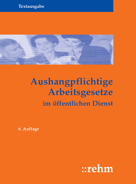 Aushangpflichtige Arbeitsgesetze im &ouml;ffentlichen Dienst