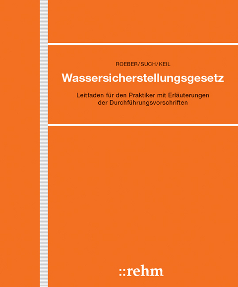 Wassersicherstellungsgesetz - Horst Roeber, Wolfram Such, Rolf Keil
