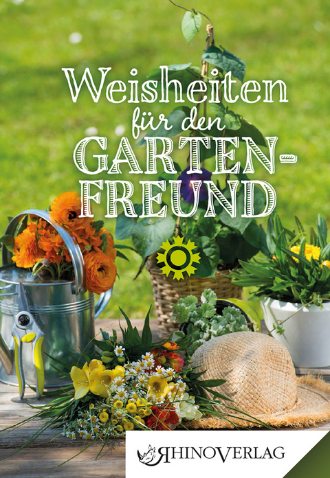 Weisheiten f&uuml;r den Gartenfreund - 