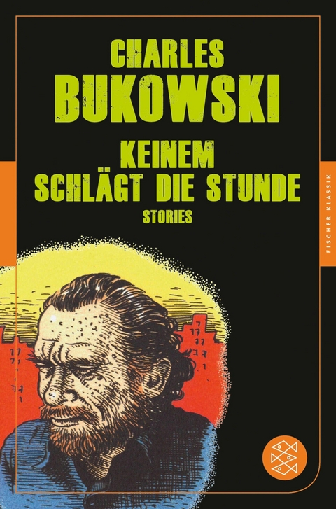 Keinem schl&auml;gt die Stunde - Charles Bukowski