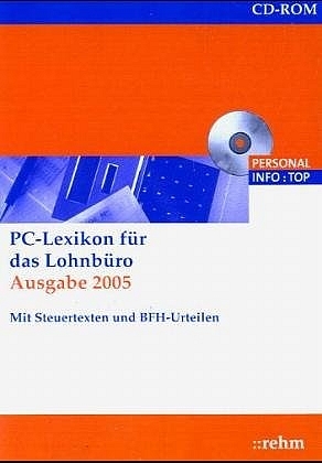 PC-Lexikon f&uuml;r das Lohnb&uuml;ro 2005 mit Steuertexten und BFH-Urteilen - Wolfgang Sch&ouml;nfeld