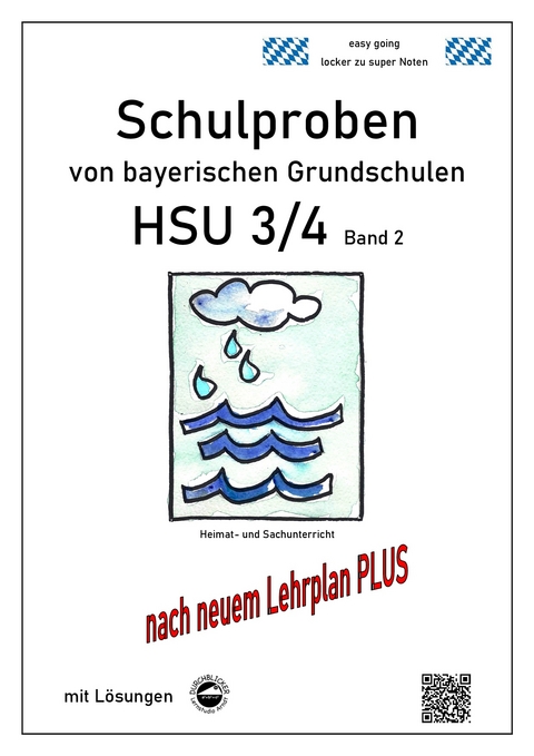 Schulproben von bayerischen Grundschulen HSU 3/4 Band 2 mit ausf&uuml;hrlichen L&ouml;sungen nach LehrplanPLUS - Claus Arndt