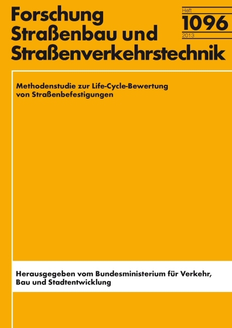 Methodenstudie zur Life-Cycle-Bewertung von Stra&szlig;enbefestigungen - Wolfram Ressel, Kai Tejkl, Christian Kl&ouml;pfer
