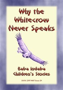 Why The Whitecrow never Speaks - A Zulu Legend