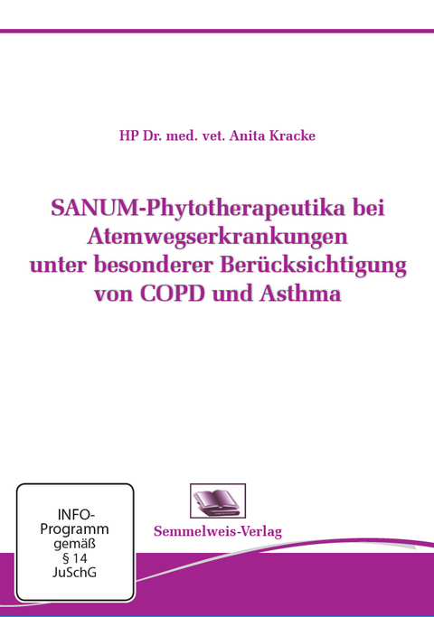SANUM- Phytotherapeutika bei Atemwegserkrankungen unter besonderer Ber&uuml;cksichtigung von COPD und Asthma - Kracke Dr. med. vet. Anita