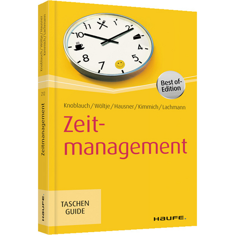 Zeitmanagement - J&ouml;rg Knoblauch, Holger W&ouml;ltje, Marcus B. Hausner, Martin Kimmich, Siegfried Lachmann