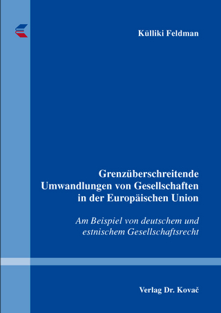 Grenzüberschreitende Umwandlungen von Gesellschaften in der Europäischen Union