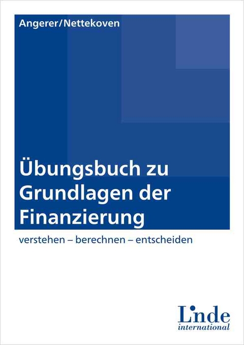 &Uuml;bungsbuch zu Grundlagen der Finanzierung - Martin Angerer, Michaela Nettekoven
