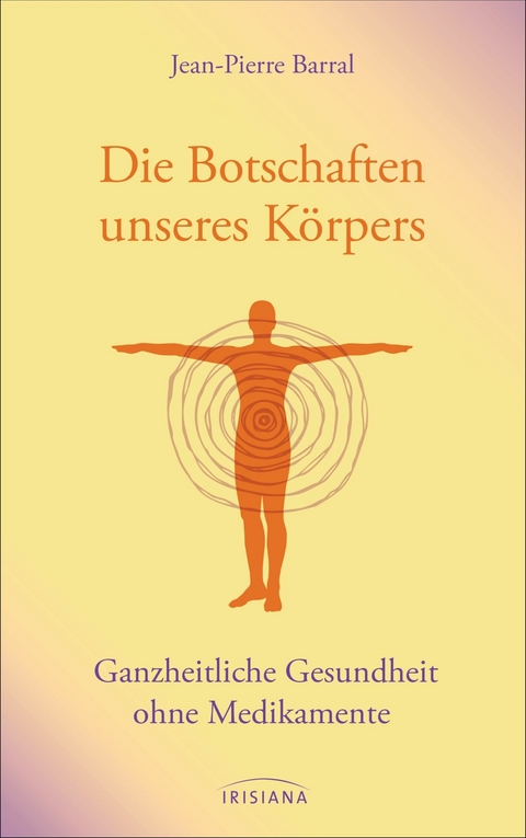 Die Botschaften unseres Körpers -  Jean-Pierre Barral