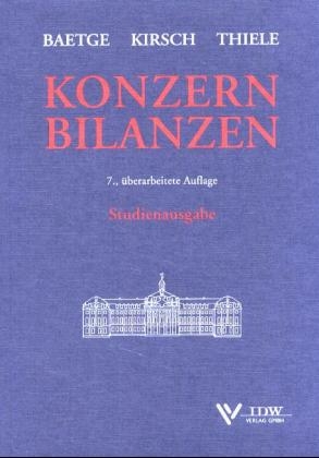 Konzernbilanzen - J&ouml;rg Baetge, Hans J Kirsch, Stefan Thiele