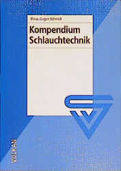 Kompendium Schlauchtechnik - Klaus J Schmidt