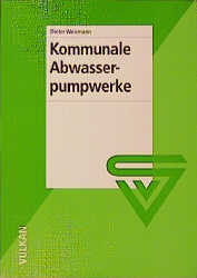 Kommunale Abwasserpumpwerke - Dieter Weismann