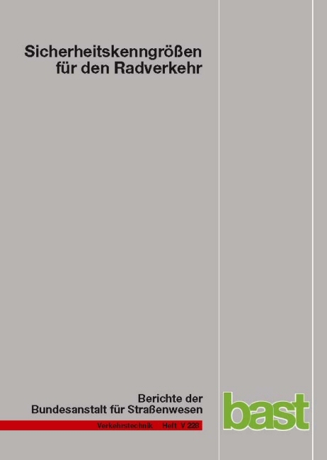 Sicherheitskenngr&ouml;&szlig;en f&uuml;r den Radverkehr - Reinhold Baier, Alexander G&ouml;bbels, Alexandra Klemps-Kohnen